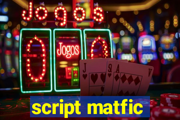 script matfic